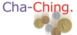 Cha-Ching - earn money back.