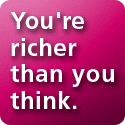 You're Richer Than You Think