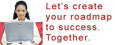Let's create your roadmap to success. Together.